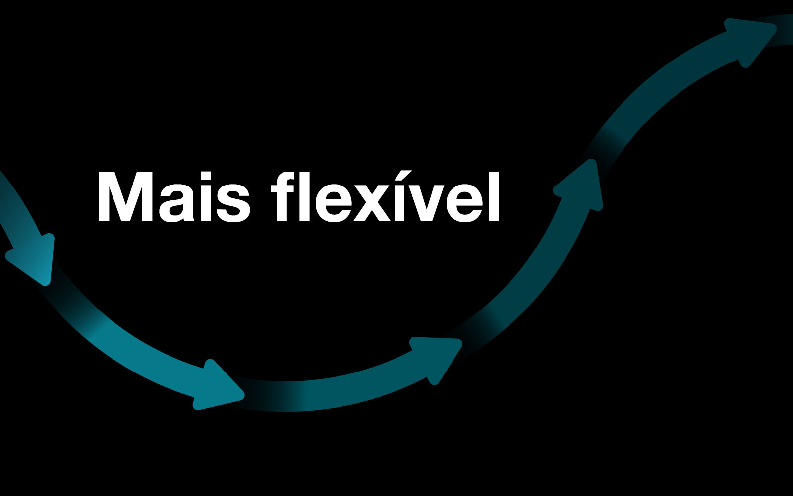 Mais flexível Mais flexível